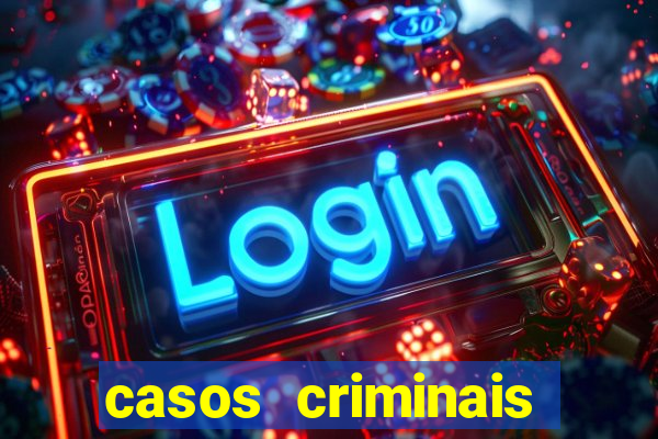 casos criminais para resolver